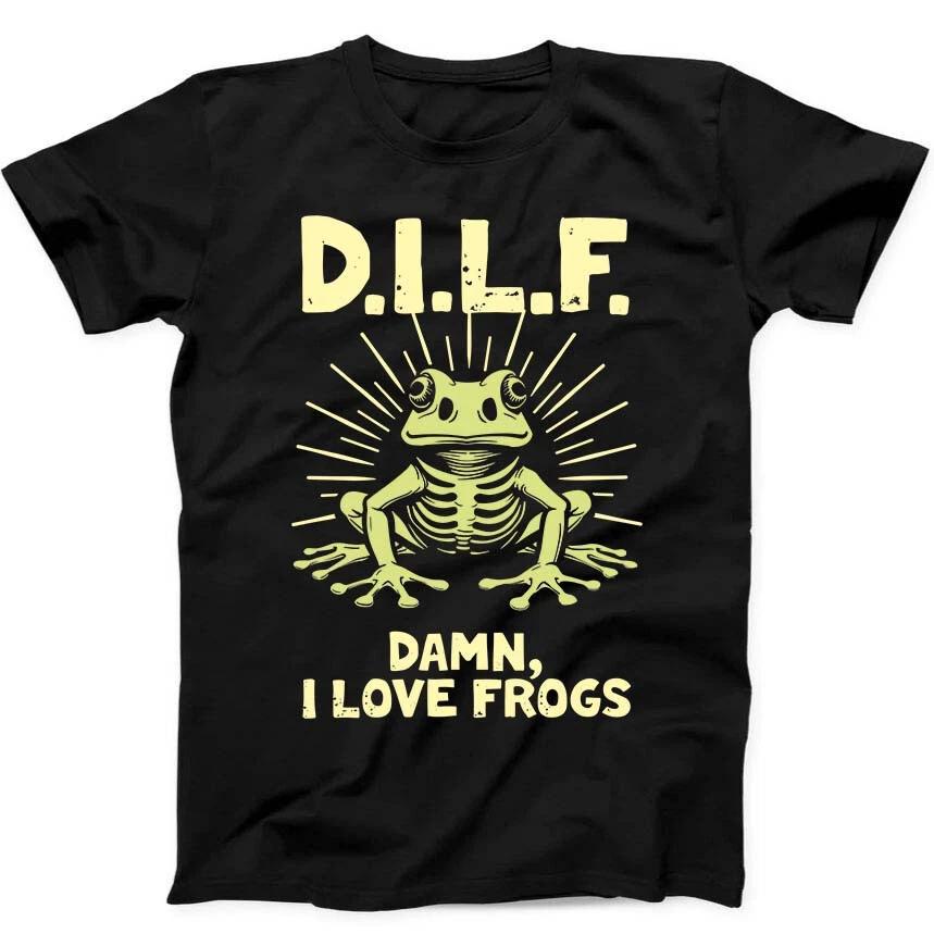 DILF Damn I Love Frogs Dad Meme Humor Funny Gift Tee Black T Shirt 272