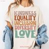 Kindness Equality Inclusion Diversity T Shirt Teacher Appreciation Positive Affirmation Team For Vintage Graphic