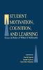 Bok Student Motivation, Cognition, and Learning : Essays In Honor of Wilbert J. Mckeachie