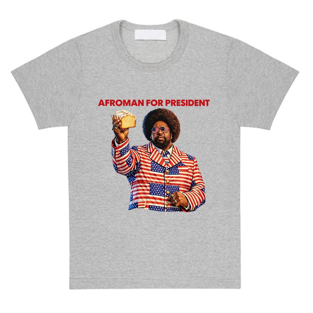 Afroman for President Print Tshirts Summer O-neck Short Sleeve Female T-shirt Unisex Streetwear Cotton Soft Design Graphic Tees