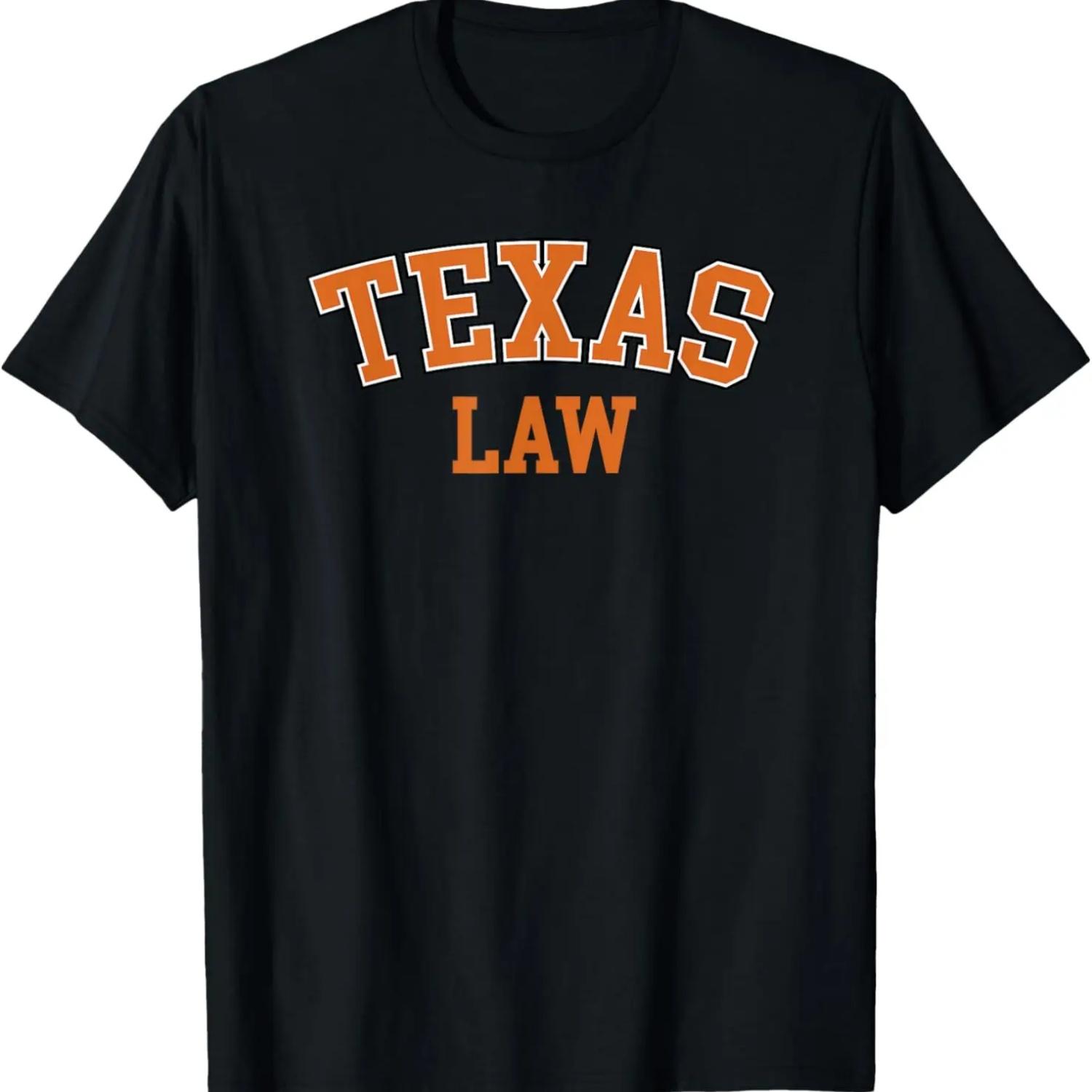 Texas Law, Texas Bar Graduate Gift Lawyer College T-Shirt S