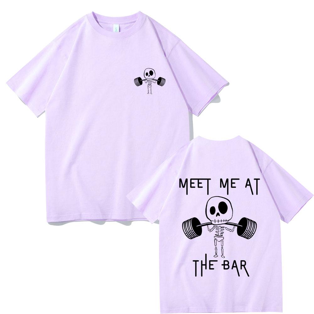 Meet Me At The Bar Gym Pump Cover Tshirt Funny Skeleton Oversized Crewneck Tshirt Men Women Casual High Quality Cotton T Shirts