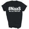 Naas No As A Service Funny Unisex Shirt Gift