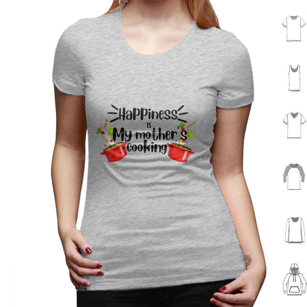 Happiness Is My Mother Cooking , Mom’s Food Cooking Quote T Shirt Cotton Men Women DIY Print Dimsum Food Delicious Street Food