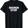 Fitness Maximum Effort Workout Cardio Exercise Running Shirt T-Shirt