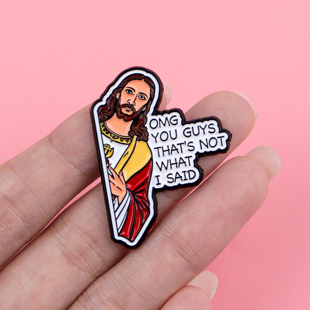 THAT'S NOT WHAT I SAID Enamel Pin Jesus Brooch Pines Lapel Pins Badge Clothing Accessories Fashion Jewelry Friends Gifts