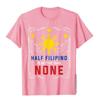 Half Filipino Is Better Than None Philippines TShirt Tops  Tees Latest Crazy Cotton Mens T Shirt Hip Hop