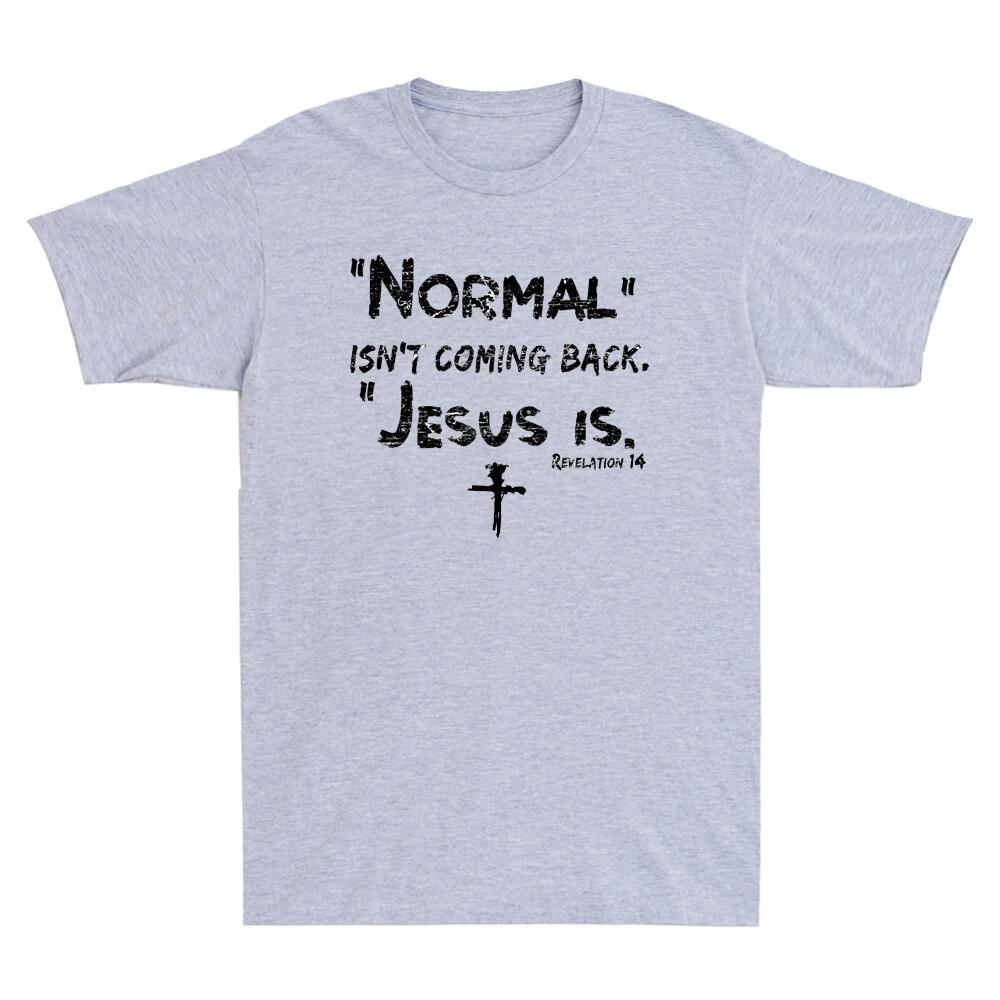 Normal Isn't Coming Back But Jesus Is Christian Faith Church Retro Unisex's T-Shirt
