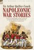 The Napoleonic War Stories - Tales of Soldiers, Spies, Battles & Sieges from the Peninsular & Waterloo Campaigns Book
