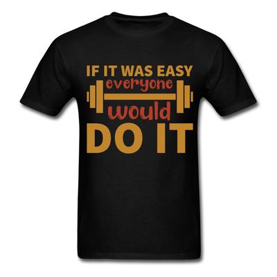 Fitnessstudio Motivationsshirt Wenn es einfach wäre, würde es jeder machen motivierendes T-Shirt