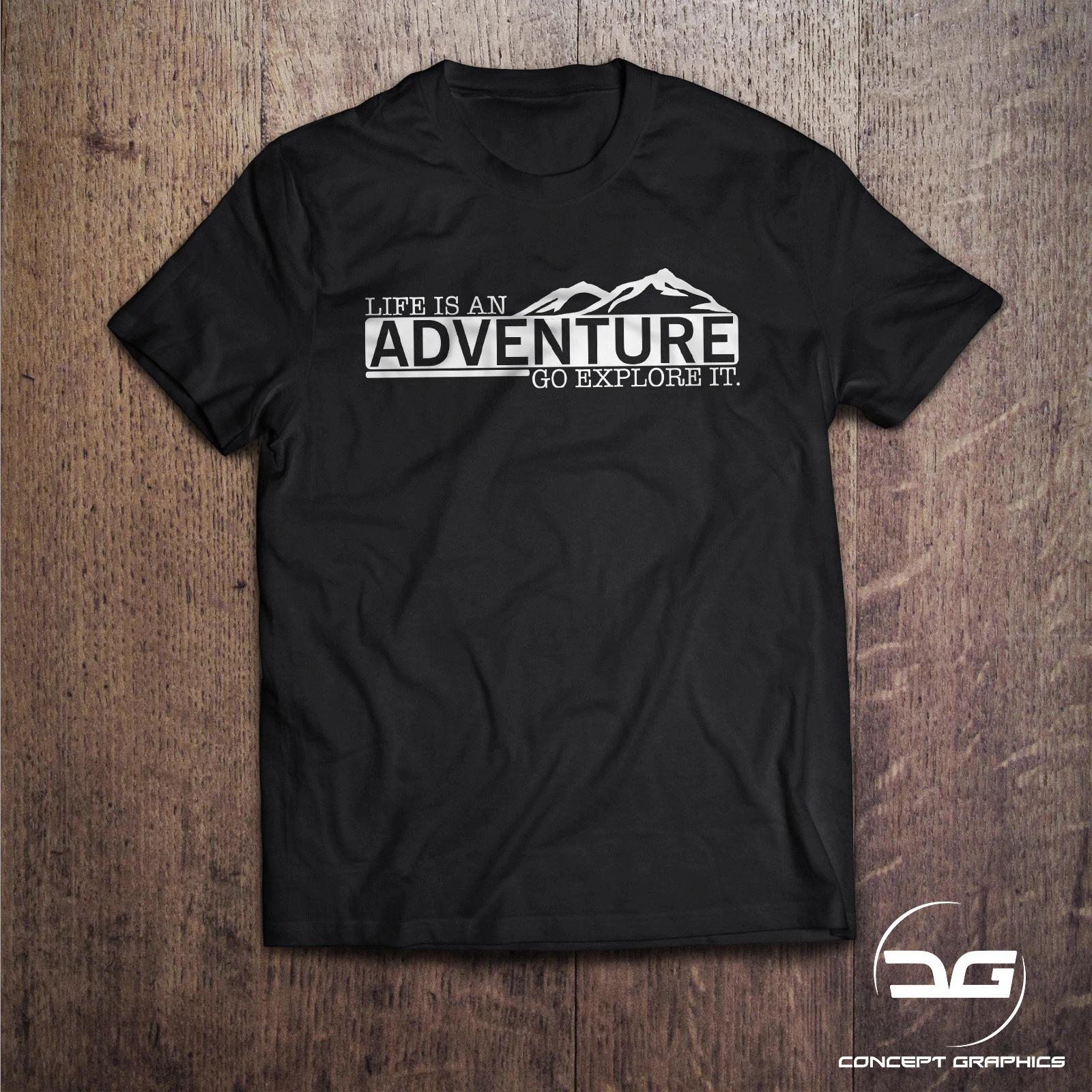 Life Is An Adventure Travel Touring Novelty Camping Funny Gift Exploring T-Shirt 3XL