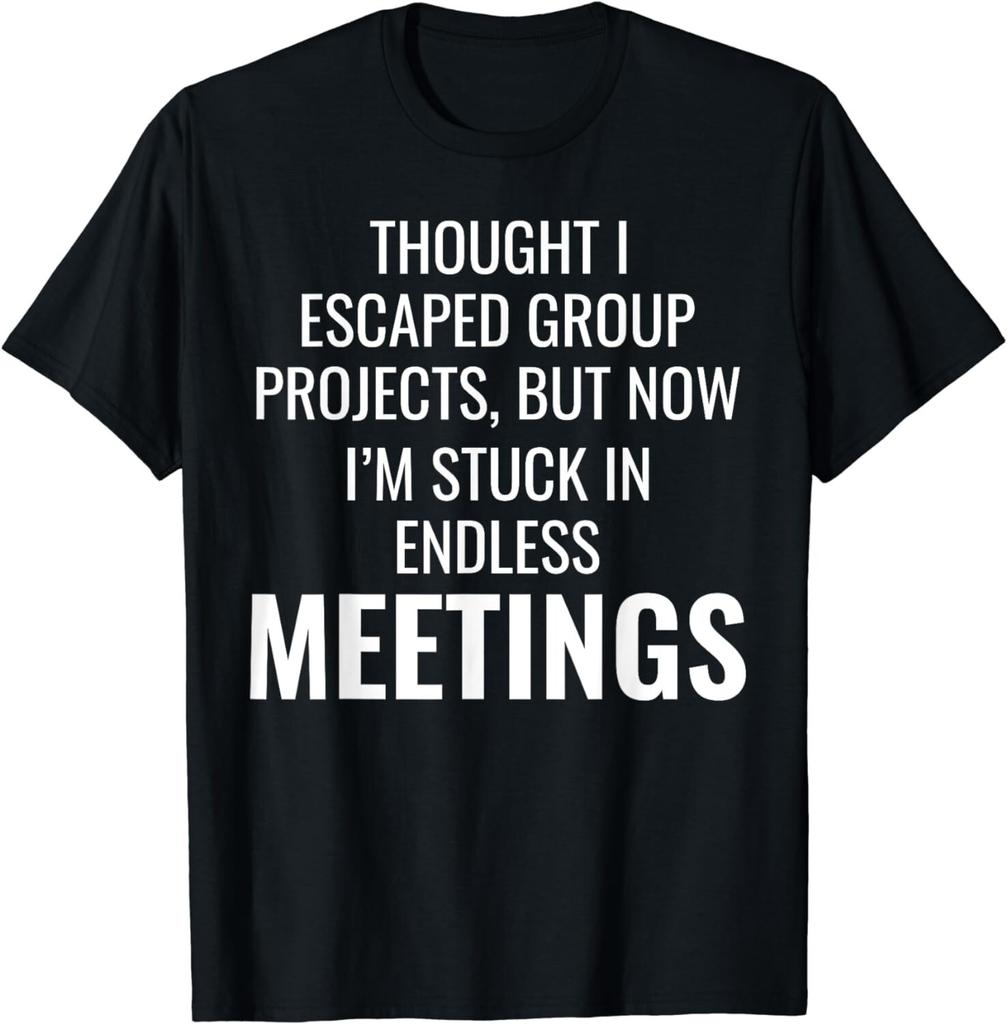 Work Memes Office Comedy Workplace Meetings Funny Humor Gift Unisex T-Shirt