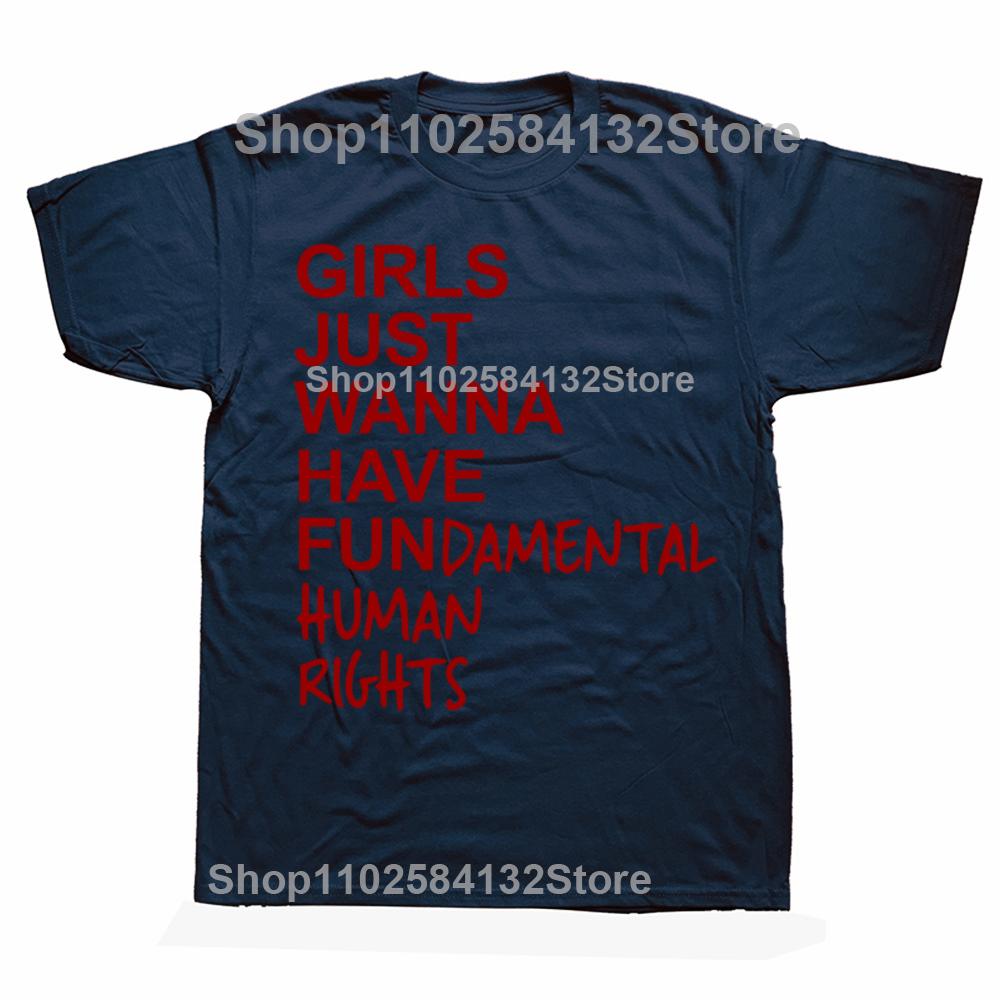 Funny Girls Just Wanna Have Fundamental Human Rights Tshirts Men Fashion Casual Tshirt 100 Cotton Loose Oversized T Shirt