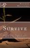 The Survive : Overcome, Thrive and Win Life's Battles Book