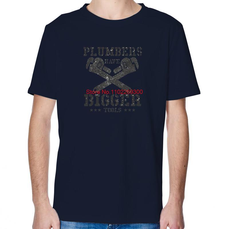 Plumbers Have Bigger Tools Funny Graphic T Shirts Fashion Summer Cotton Short Sleeve TShirts Unisex Round Neck TShirtt T Shirt