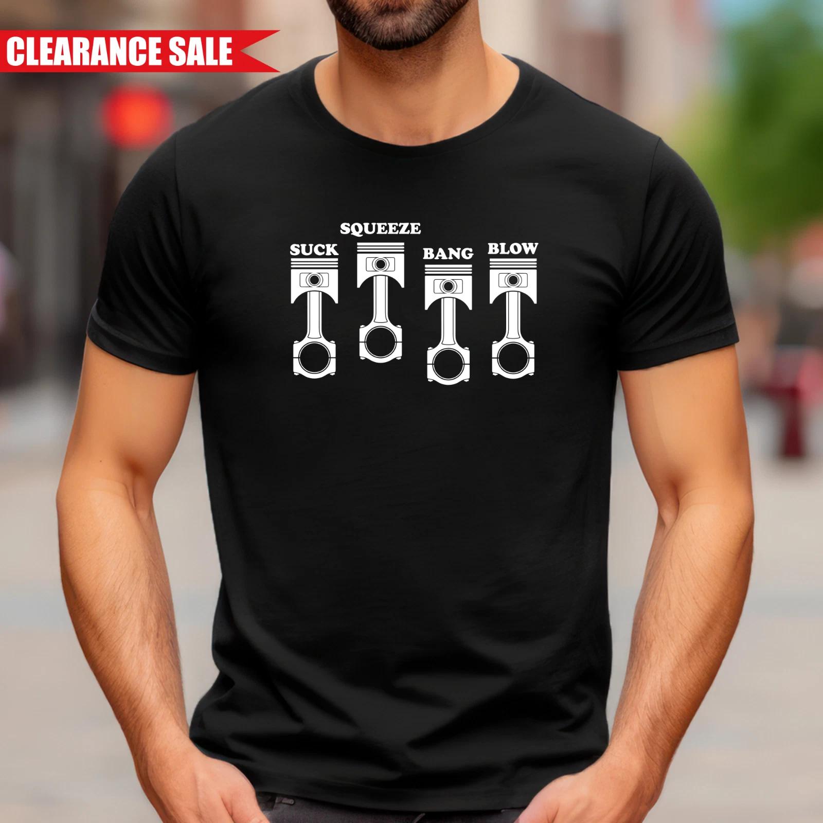 Suck Squeeze Bang Blow T Shirt Short Sleeve Printed Car Lover Gift Funny Tee Top L