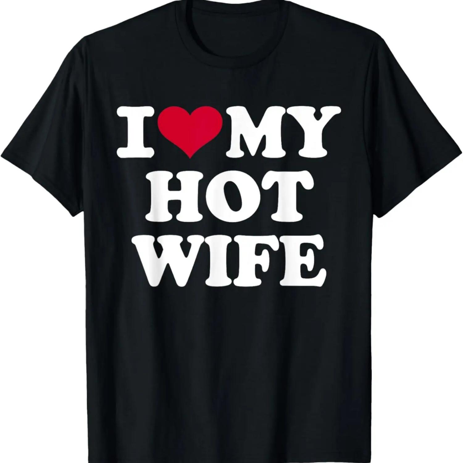 I love my hot wife T-Shirt S