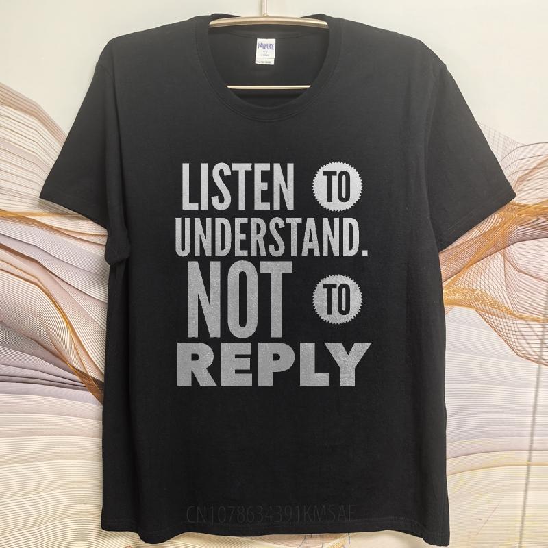 Man Round Neck teeshirt Plus Size Summer Boys tshirt Listen To Understand Not To Reply Short Sleeve Workout O Neck Tshirt