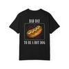 Its A Bad Day To Be A Hotdog Shirt Funny Meme TShirt Trendy Funny Shirt Funny Hot Dog Shirt