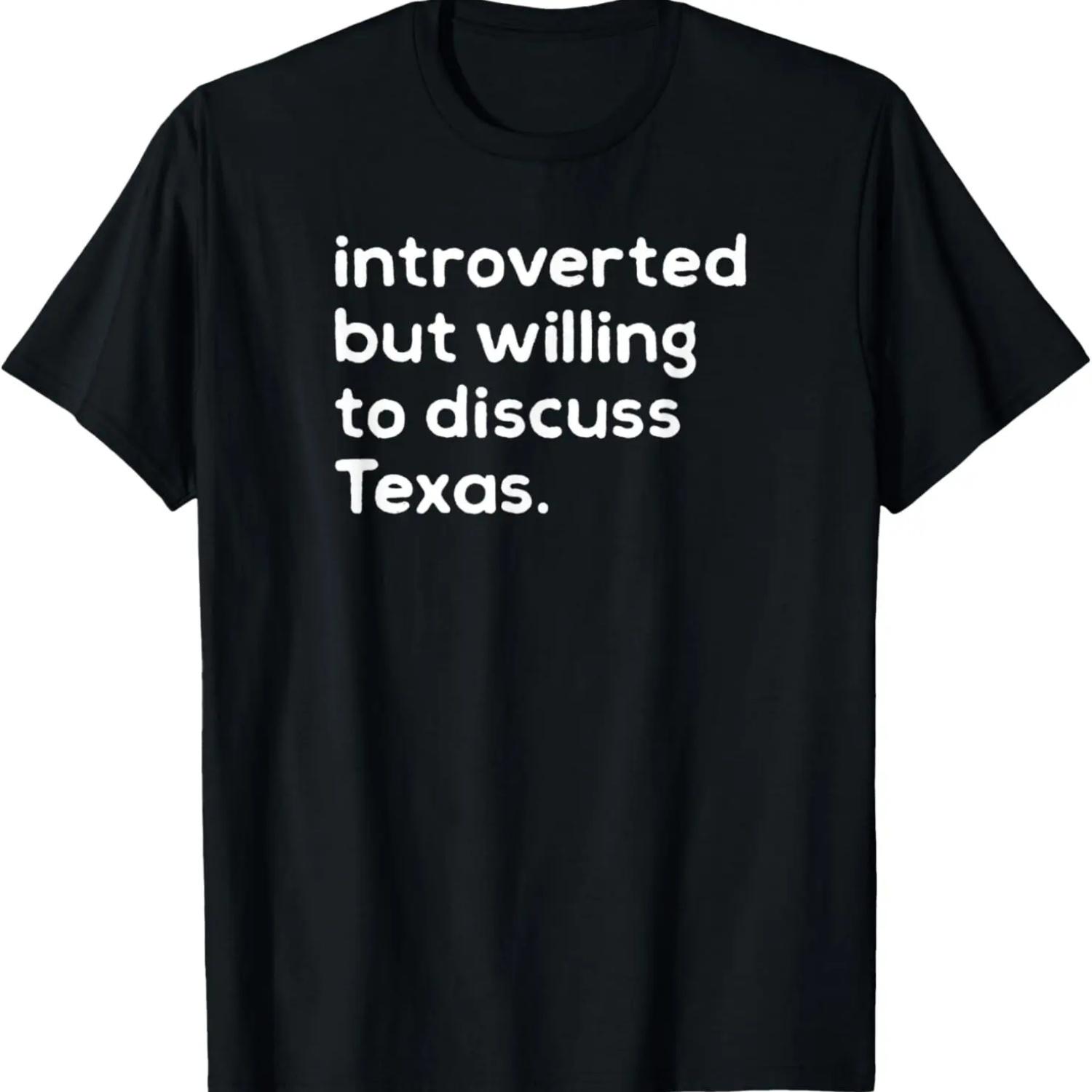 Introverted But Willing To Discuss Texas Funny Native Texan T-Shirt S чёрный