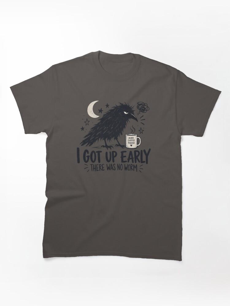 Worms I Got Up Early There Was No Worm, Funny Crow Quote, Sarcastic Raven Humor, Morning Person Joke, Bird Lover Gift Classic T-Shirt