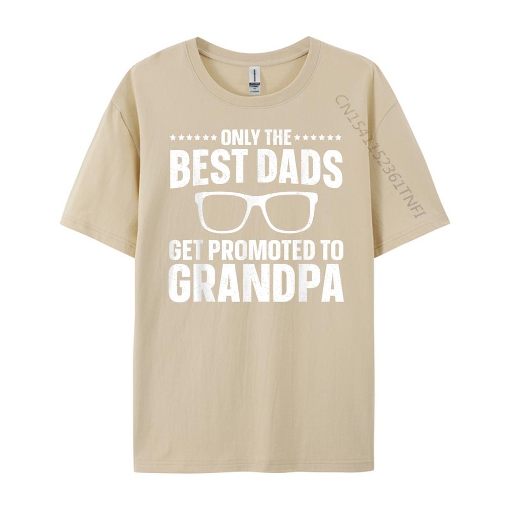 Only The Best Dads Get Promoted To Grandpa For Men Grandpa Free Shippping Items Lowest Prices Mens Shirt Large Size Design