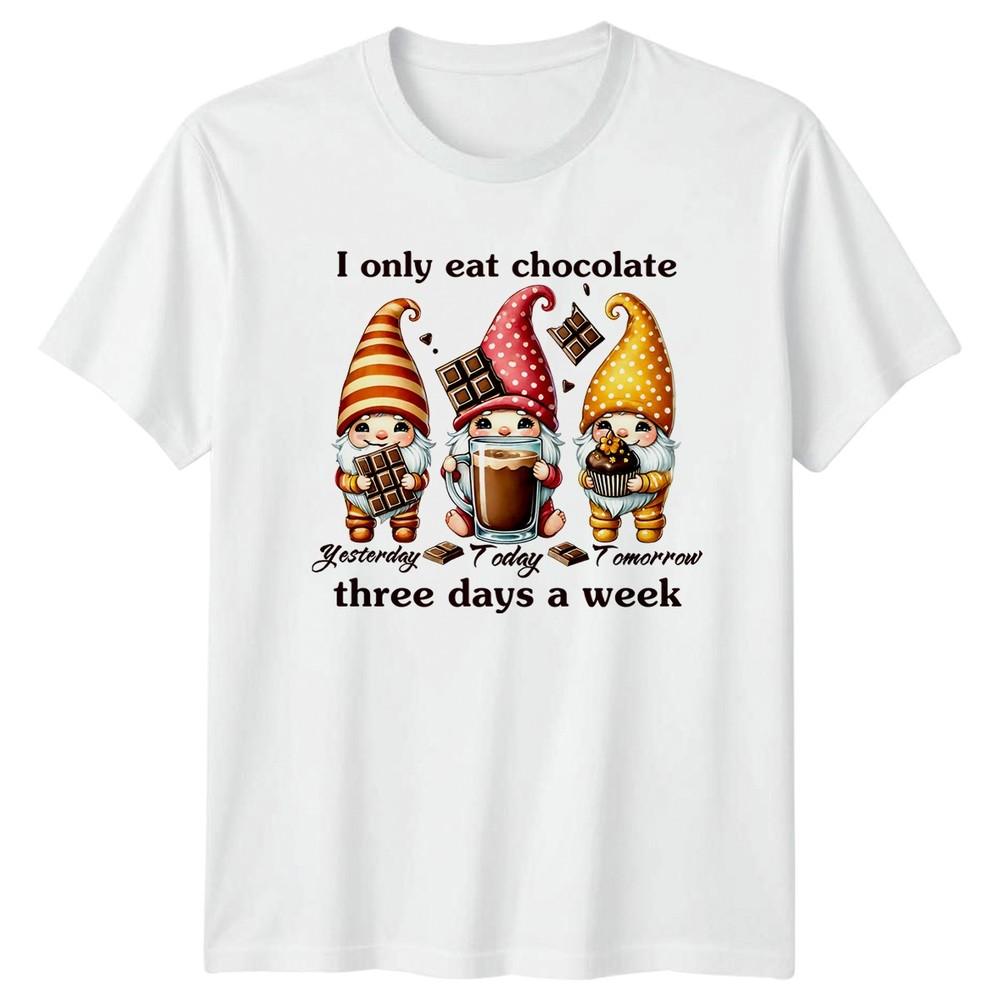 I Only Eat Chocolate Yesterday Today TShirt Gnome Chocolate S