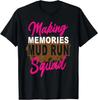 Making Memories Mud Run Squad Mud Girl Running T-Shirt