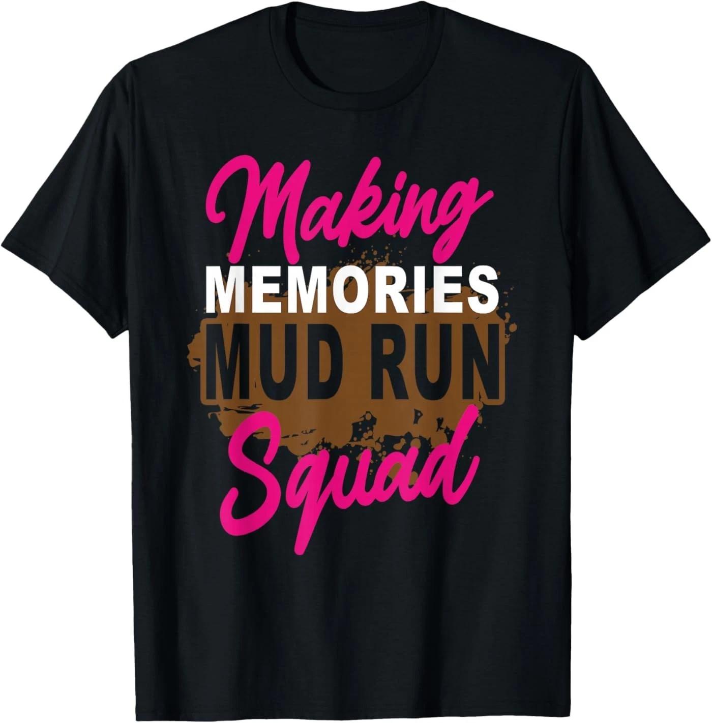 Making Memories Mud Run Squad Mud Girl Running T-Shirt 3XL