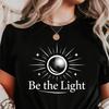 Be the Light Shirt | Mystical Orb Tee | Arcane Minimalist Design