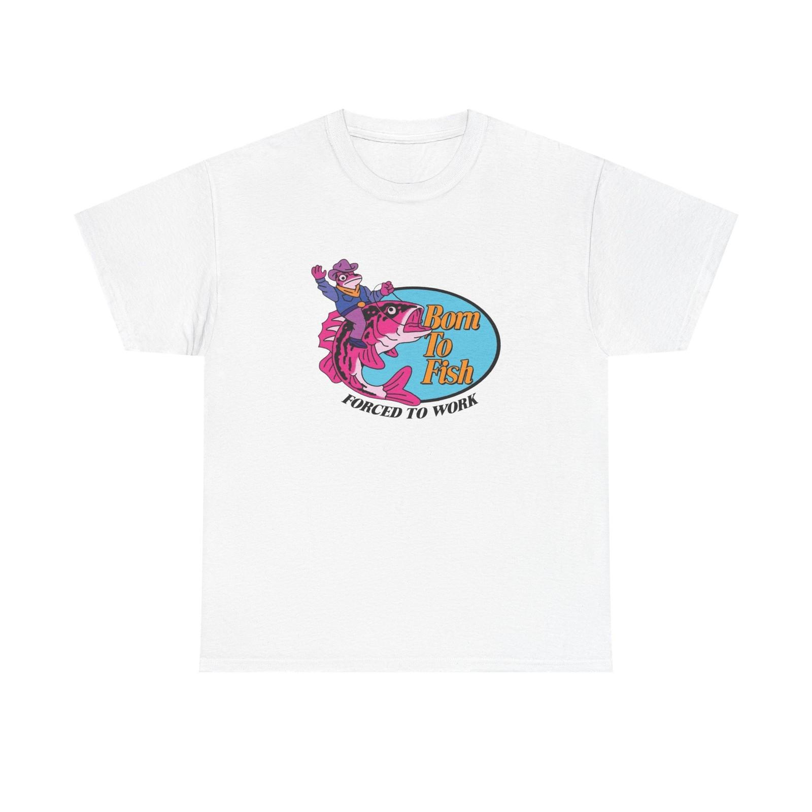 

Born To Fish Forced To Work Graphic T Shirt Mens Womens Tees Top Unisex Heavy Cotton Tee S