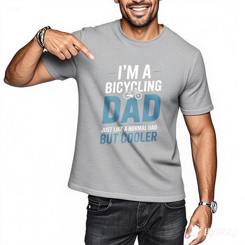 Brand Summer For Him tshirt Im A Bicycling Dad Just Like A Normal Dad But Cooler Short Sleeve Workout Oneck Tshirt