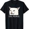 Ew People Woman Yelling At Dinner Table Confused Cat Meme T-Shirt
