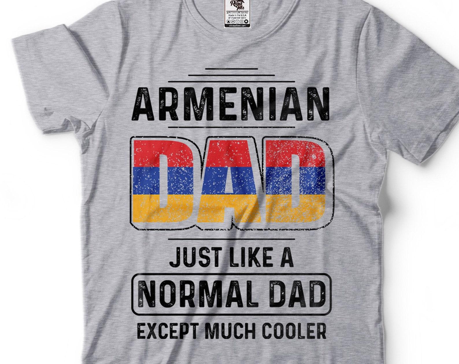 Mens Armenian T-Shirt Armenian Dad Shirt Father Gifts Funny Armenian Shirts Father s Day Gift Armenian Shirts Cool Dad Shirt Daddy Tee S