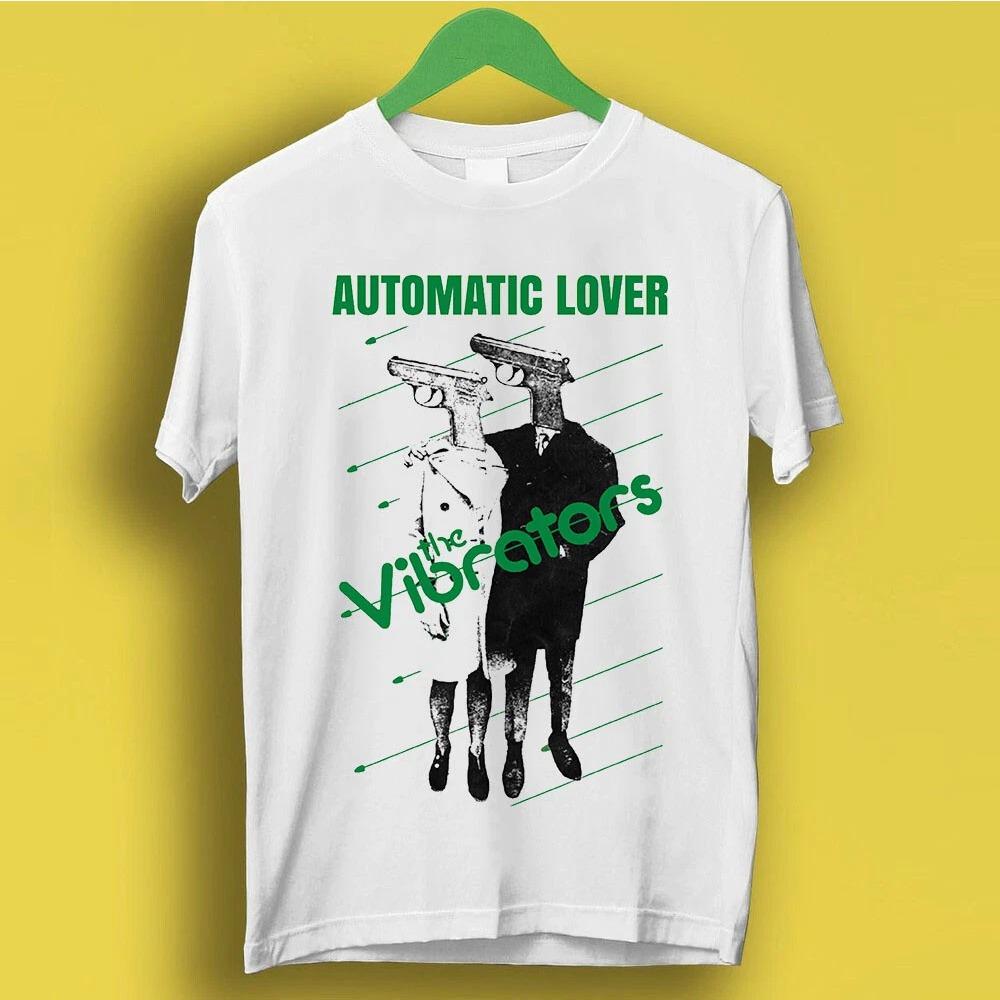 

Summer Hot Sale The Vibrators Automatic Lover Punk Rock Retro Music Gift Top Tee T Shirt Mens Round Neck Short Sleeved Tshirt 4XL