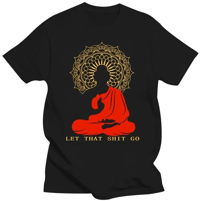 

cartoon Men Funny T Shirt Let That Shit Go Buddha Version Women T-shirt Men O-neck Short Sleeve Tshirt Cotton Tees Streetwear#Color S