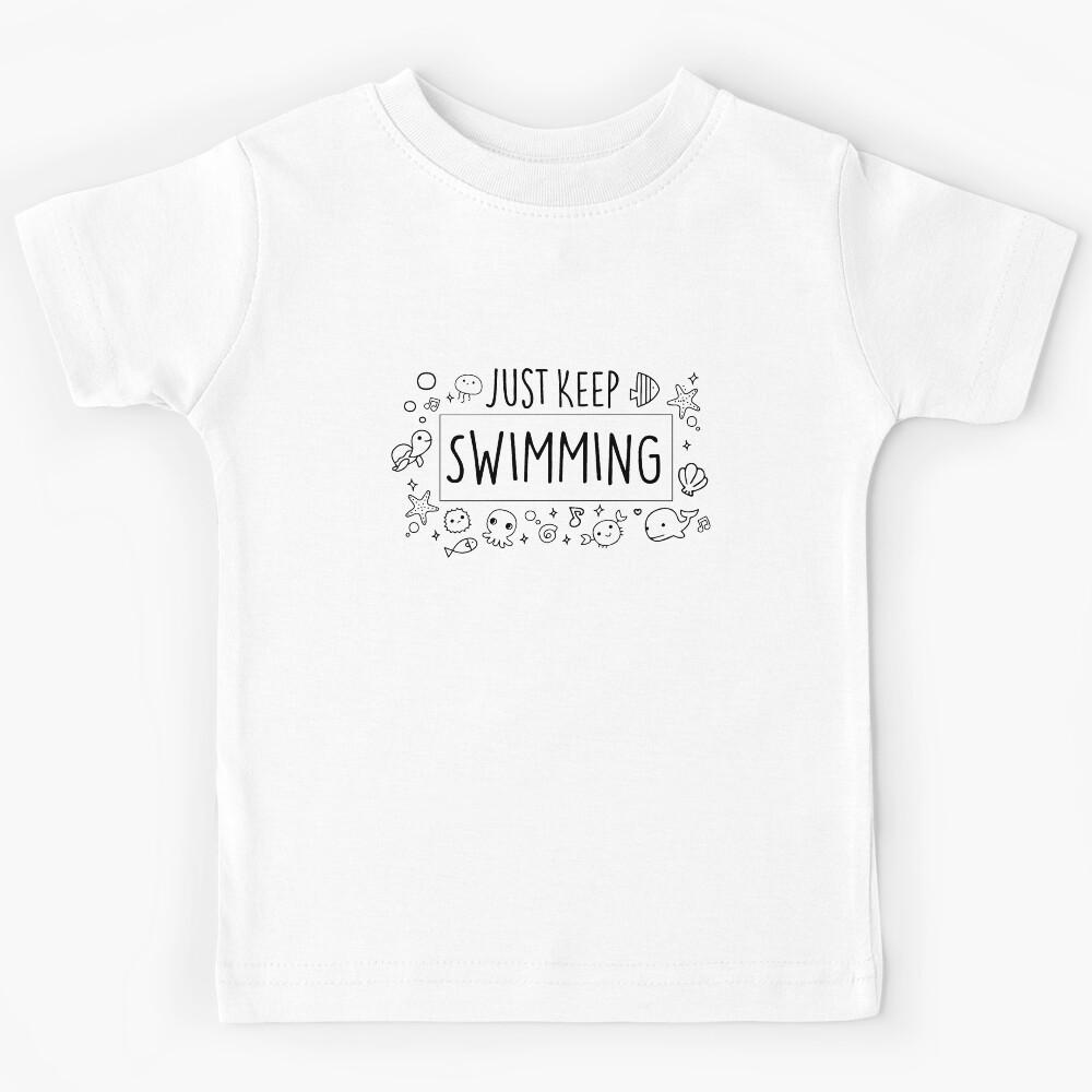 Just Keep Swimming Kids T-Shirt 120