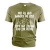 Not All Who Wander Are Lost Cool Rocks Rockhound Geologist Hiking T-Shirt