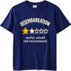 Graphic Summer Man Tshirt Disembarkation One Star Awful Would Not Recommend Short Sleeve Breathable ONeck Tshirt