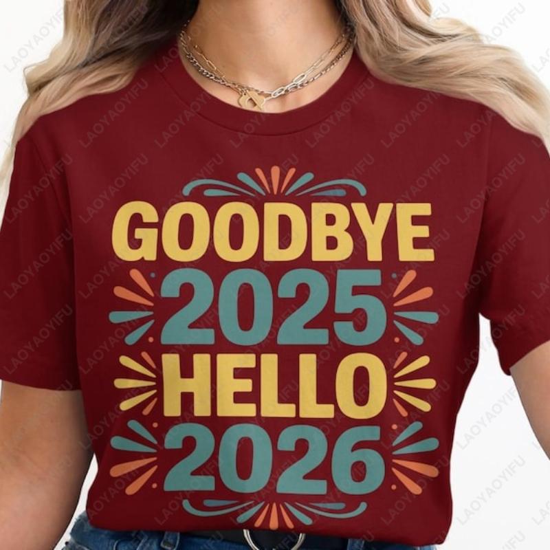 

Goodbye 2025 Hello 2026 TShirt New Years Eve Party Outfit Celebration Unisex Adult cotton shirts Festive Trendy Graphic Tee S