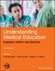 The Understanding Medical Education : Evidence, Theory, and Practice Book