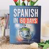 Spanish In 60 Days Language Learning Workbook - Learn Local Slang & Conversation Starters with Practical Grammar Rules