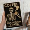 "Caffeine Is Murder Is Wrong" Vintage Metal Sign, 8x12 Inch.
