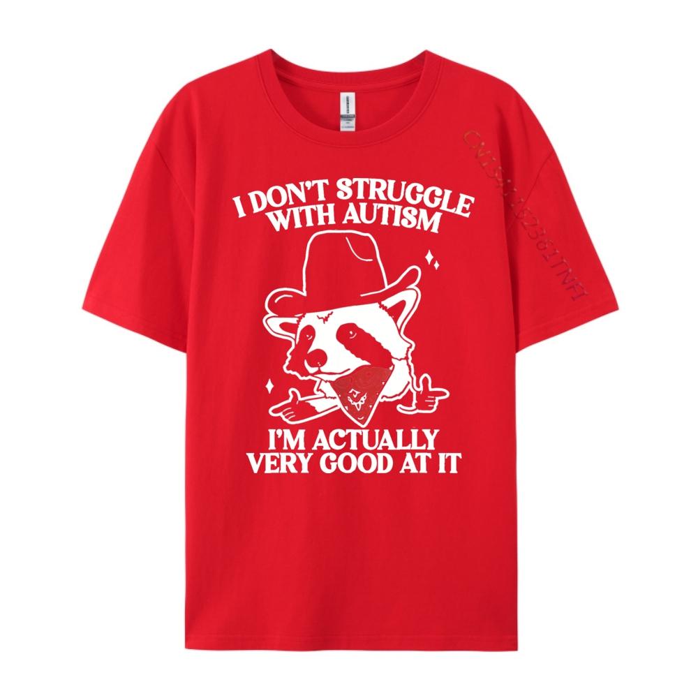 I Dont Struggle With Autism Shirt Funny Autistic Raccoon Graphic Shirts Comfortable Luxury TShirt Christmas S