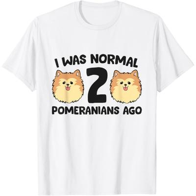 Pomeranian Dog Owner I Was Normal 2 Pomeranians Ago T-Shirt
