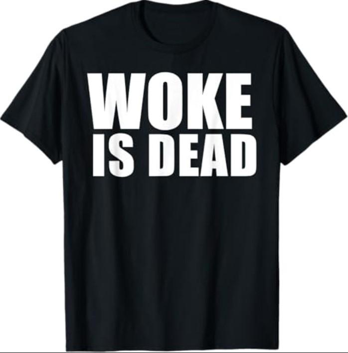 Woke is Dead T-Shirt S