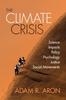 The The Climate Crisis : Science, Impacts, Policy, Psychology, Justice, Social Movements Book