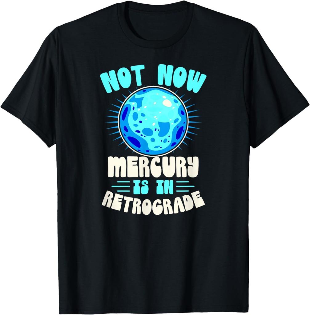 Not Now Mercury Is In Retrograde Astrology And Tarot Card T-Shirt