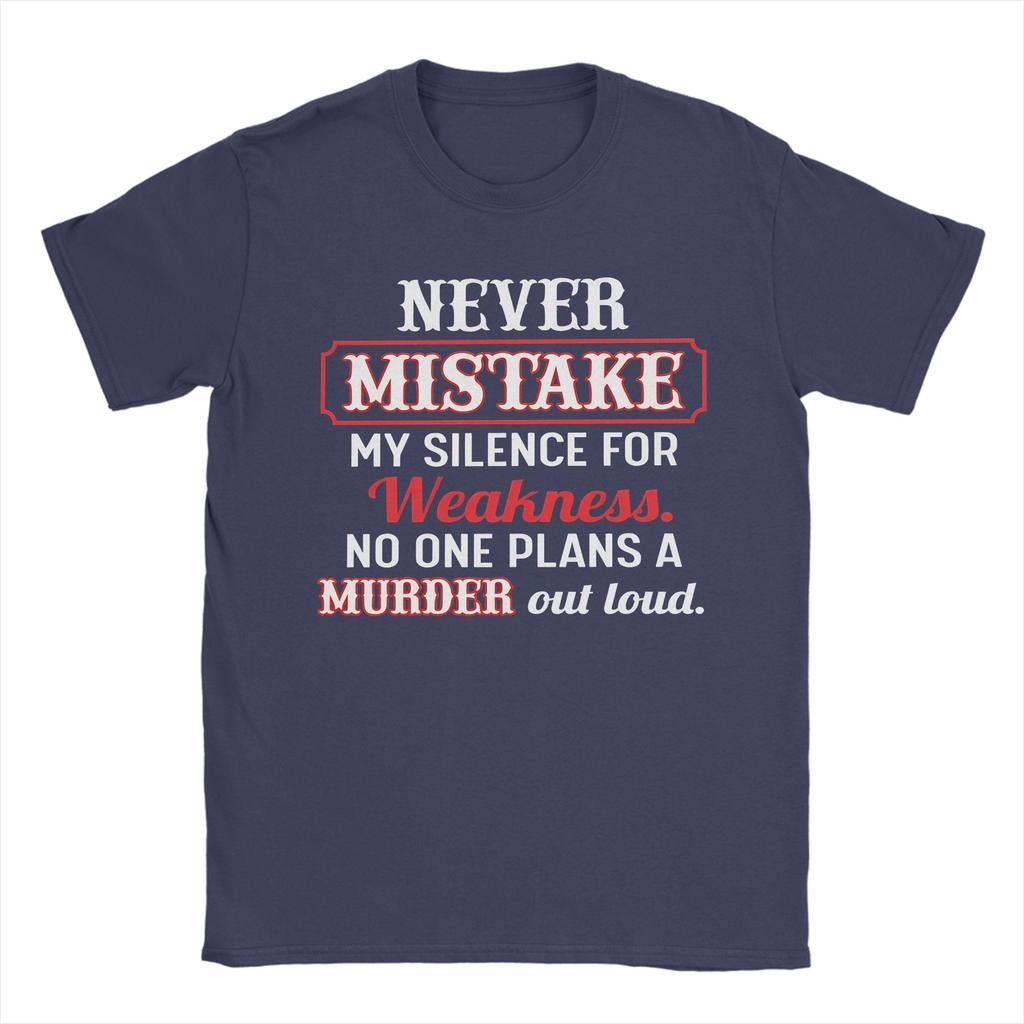 Inot Weak Because Isilent Humorous Quotenever Mistake My Silence For Weakness T Shirt Short Sleeves Tops