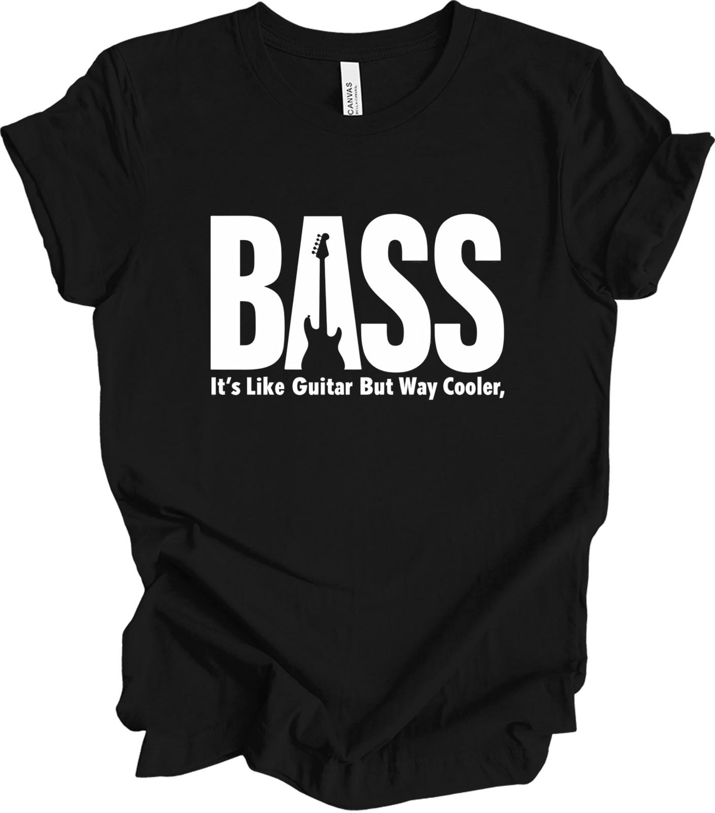 Bass Guitar Quote - Funny Bassist Gift, Music Lover Decor, Cool Band Art T-shirt XXXL
